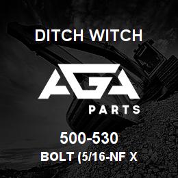 500-530 Ditch Witch BOLT (5/16-NF X | AGA Parts