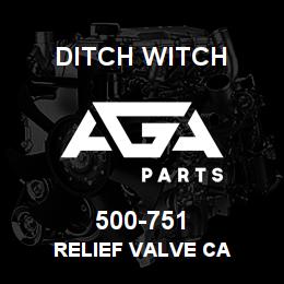 500-751 Ditch Witch RELIEF VALVE CA | AGA Parts