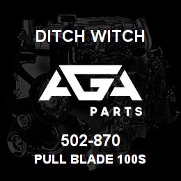 502-870 Ditch Witch PULL BLADE 100S | AGA Parts