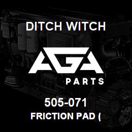 505-071 Ditch Witch FRICTION PAD ( | AGA Parts