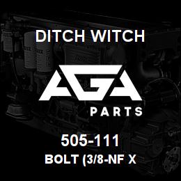 505-111 Ditch Witch BOLT (3/8-NF X | AGA Parts