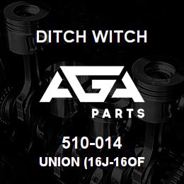 510-014 Ditch Witch UNION (16J-16OF | AGA Parts