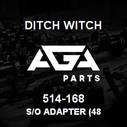 514-168 Ditch Witch S/O ADAPTER (48 | AGA Parts