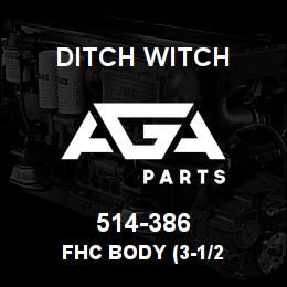 514-386 Ditch Witch FHC BODY (3-1/2 | AGA Parts