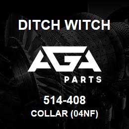 514-408 Ditch Witch COLLAR (04NF) | AGA Parts
