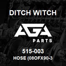 515-003 Ditch Witch HOSE (08OFX90-3 | AGA Parts