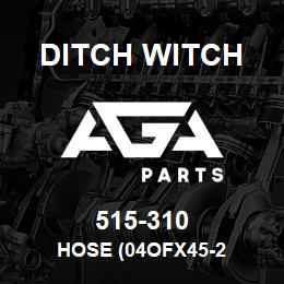 515-310 Ditch Witch HOSE (04OFX45-2 | AGA Parts