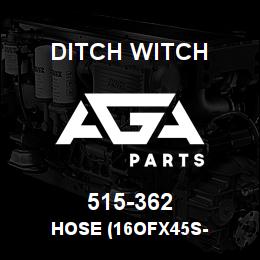 515-362 Ditch Witch HOSE (16OFX45S- | AGA Parts