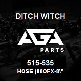 515-535 Ditch Witch HOSE (06OFX-8" | AGA Parts