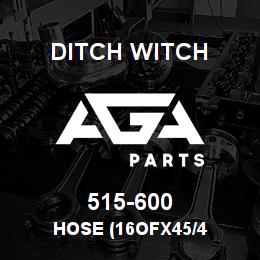 515-600 Ditch Witch HOSE (16OFX45/4 | AGA Parts