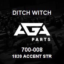 700-008 Ditch Witch 1820 ACCENT STR | AGA Parts