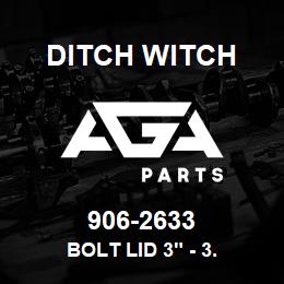 906-2633 Ditch Witch BOLT LID 3" - 3. | AGA Parts