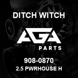 908-0870 Ditch Witch 2.5 PWRHOUSE H | AGA Parts