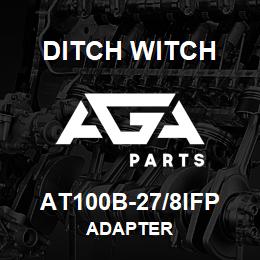 AT100B-27/8IFP Ditch Witch ADAPTER | AGA Parts