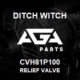 CVH81P100 Ditch Witch RELIEF VALVE | AGA Parts