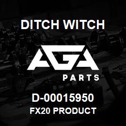 D-00015950 Ditch Witch FX20 PRODUCT | AGA Parts