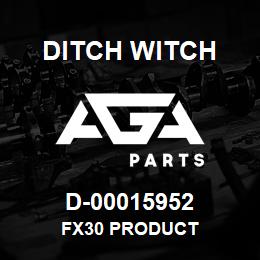D-00015952 Ditch Witch FX30 PRODUCT | AGA Parts