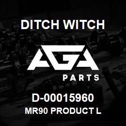 D-00015960 Ditch Witch MR90 PRODUCT L | AGA Parts