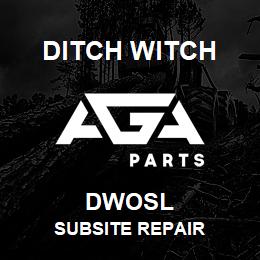 DWOSL Ditch Witch SUBSITE REPAIR | AGA Parts