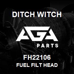 FH22106 Ditch Witch FUEL FILT HEAD | AGA Parts