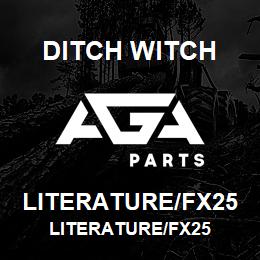 LITERATURE/FX25 Ditch Witch LITERATURE/FX25 | AGA Parts