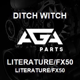 LITERATURE/FX50 Ditch Witch LITERATURE/FX50 | AGA Parts