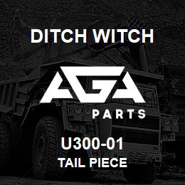 U300-01 Ditch Witch TAIL PIECE | AGA Parts