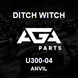 U300-04 Ditch Witch ANVIL | AGA Parts