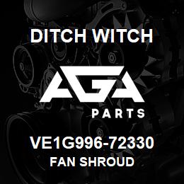 VE1G996-72330 Ditch Witch FAN SHROUD | AGA Parts