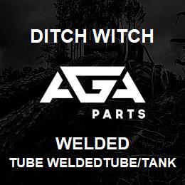 WELDED Ditch Witch TUBE WELDEDTUBE/TANK | AGA Parts