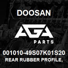 001010-49S07K01S20 Doosan REAR RUBBER PROFILE,220101-00963 HARD CA | AGA Parts