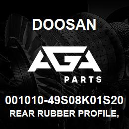 001010-49S08K01S20 Doosan REAR RUBBER PROFILE,220101-00932 HARD CA | AGA Parts
