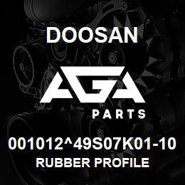 001012^49S07K01-10 Doosan RUBBER PROFILE | AGA Parts