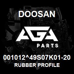 001012^49S07K01-20 Doosan RUBBER PROFILE | AGA Parts