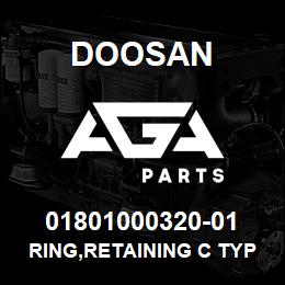 01801000320-01 Doosan RING,RETAINING C TYPE | AGA Parts