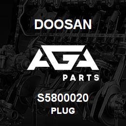 S5800020 Doosan PLUG | AGA Parts
