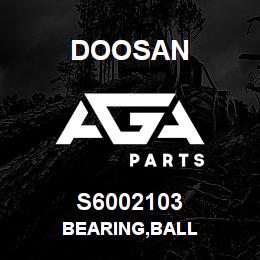 S6002103 Doosan BEARING,BALL | AGA Parts