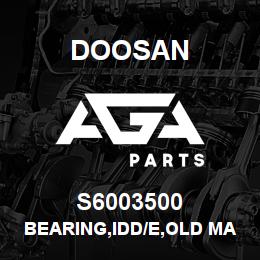 S6003500 Doosan BEARING,IDD/E,OLD MAST | AGA Parts