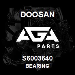 S6003640 Doosan BEARING | AGA Parts