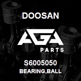 S6005050 Doosan BEARING,BALL | AGA Parts