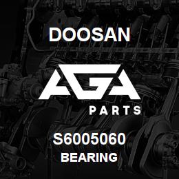S6005060 Doosan BEARING | AGA Parts