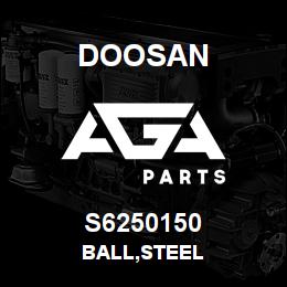 S6250150 Doosan BALL,STEEL | AGA Parts