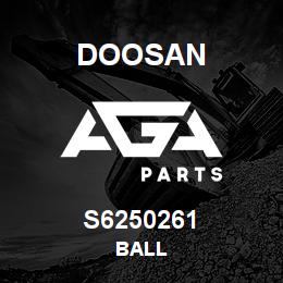 S6250261 Doosan BALL | AGA Parts