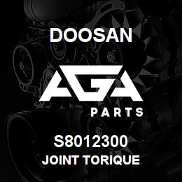 S8012300 Doosan JOINT TORIQUE | AGA Parts