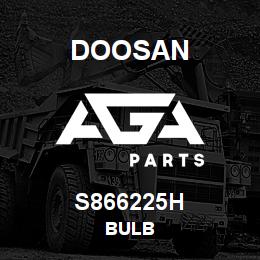 S866225H Doosan BULB | AGA Parts