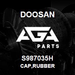 S987035H Doosan CAP,RUBBER | AGA Parts
