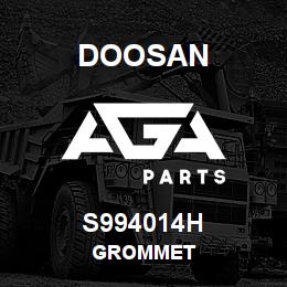 S994014H Doosan GROMMET | AGA Parts