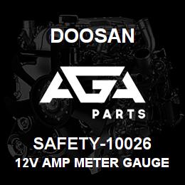 SAFETY-10026 Doosan 12V AMP METER GAUGE | AGA Parts