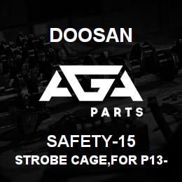 SAFETY-15 Doosan STROBE CAGE,FOR P13-0012 & P13-0014 | AGA Parts