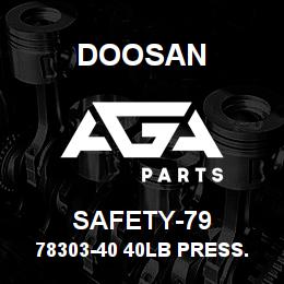 SAFETY-79 Doosan 78303-40 40LB PRESS. TWO PRONG | AGA Parts